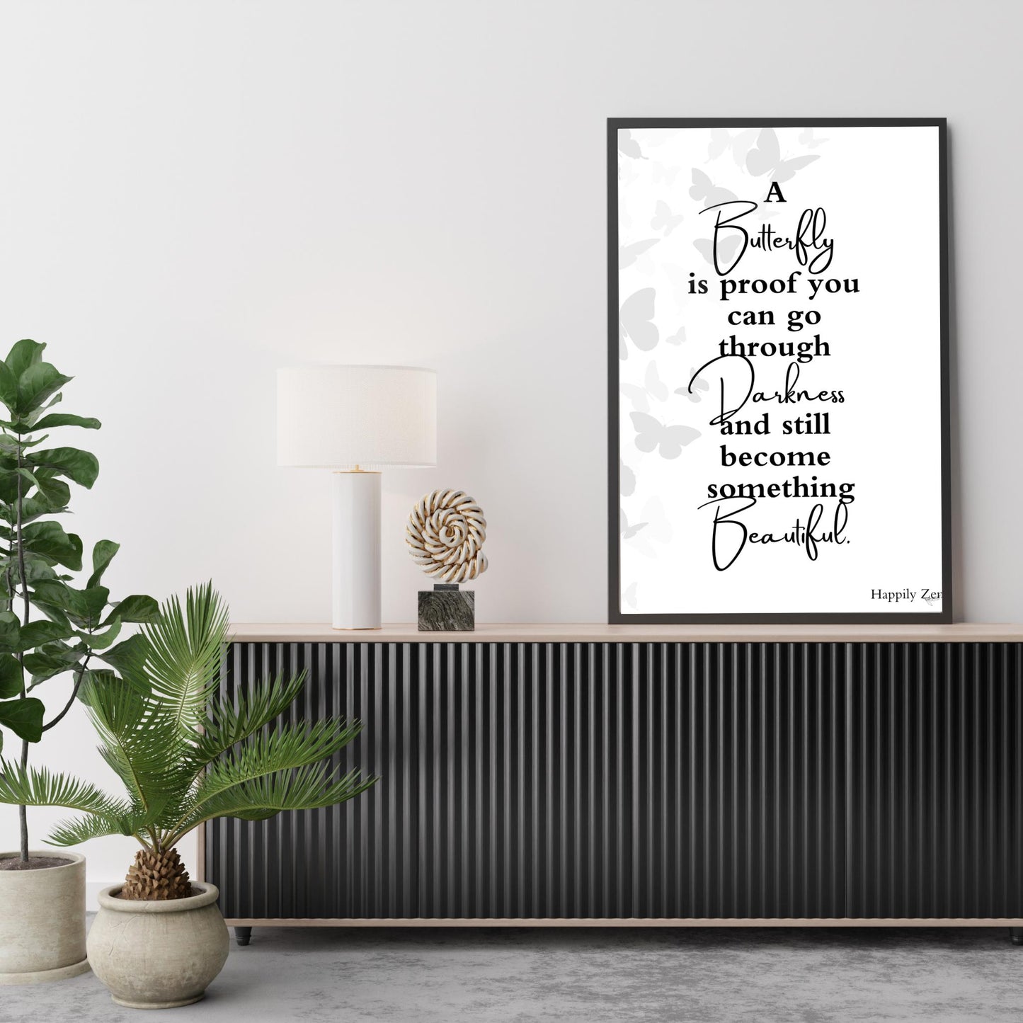 A butterfly is proof...Digital Download-Happily Zen