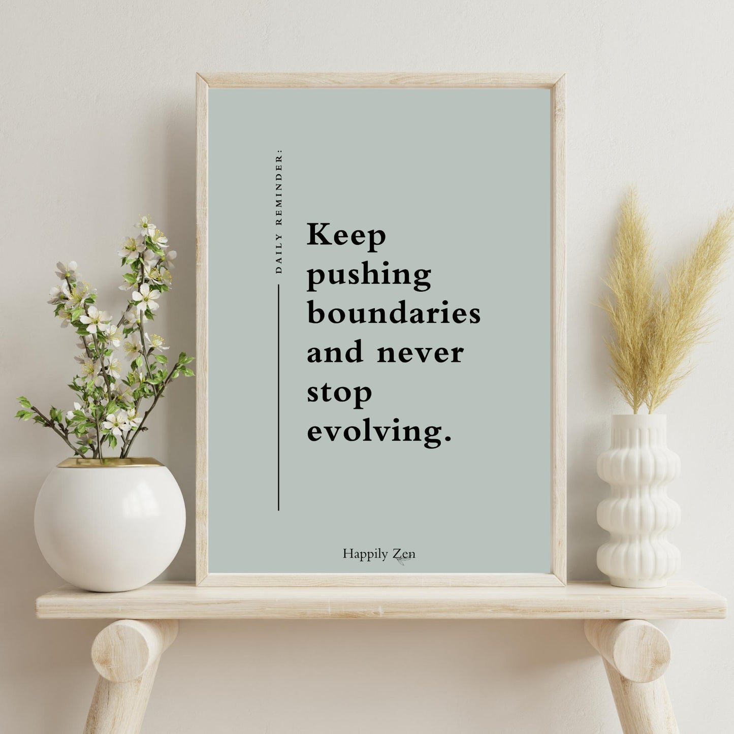 Keep pushing boundaries...Digital Print-Happily Zen