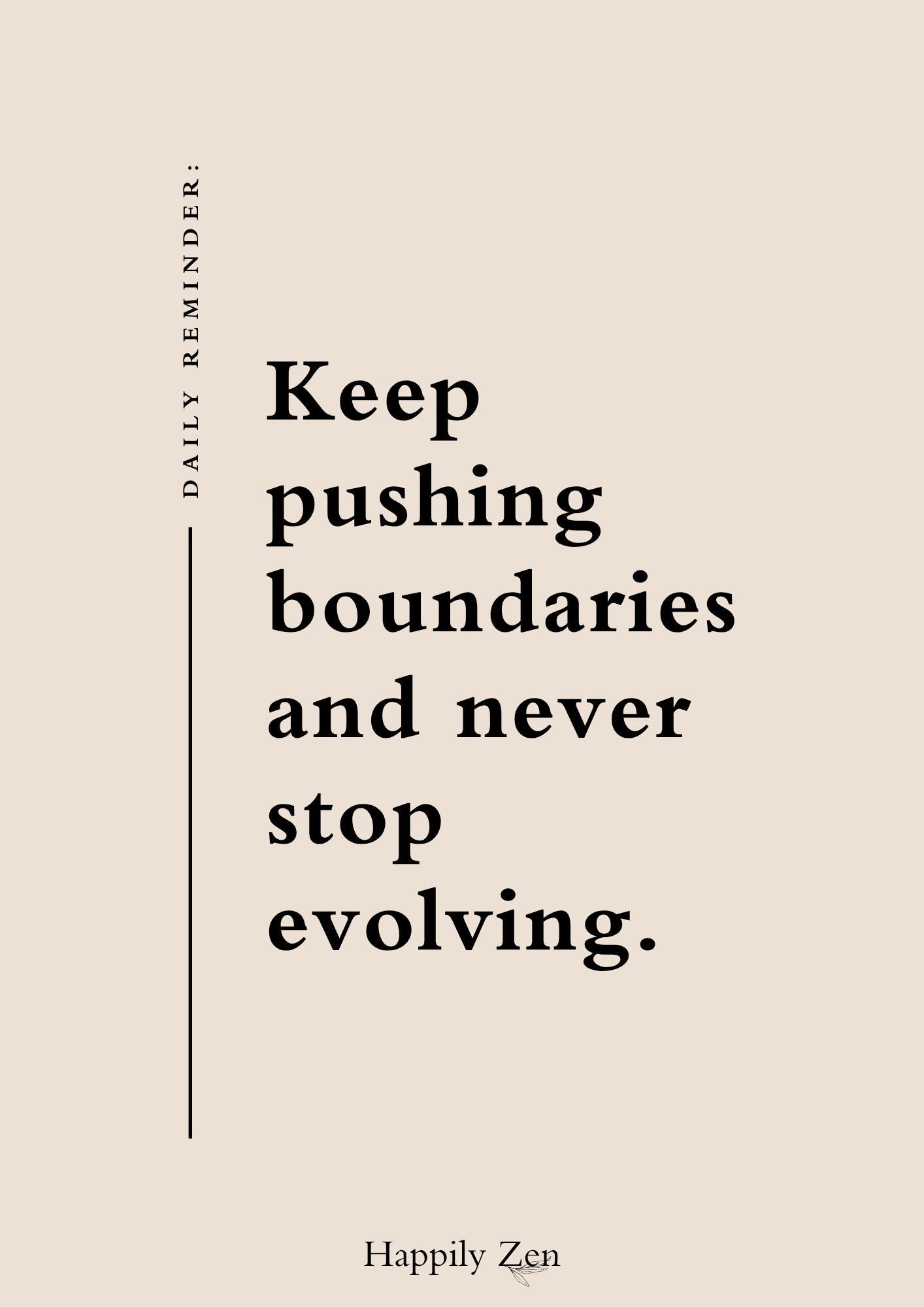 Keep pushing boundaries...Digital Print-Happily Zen