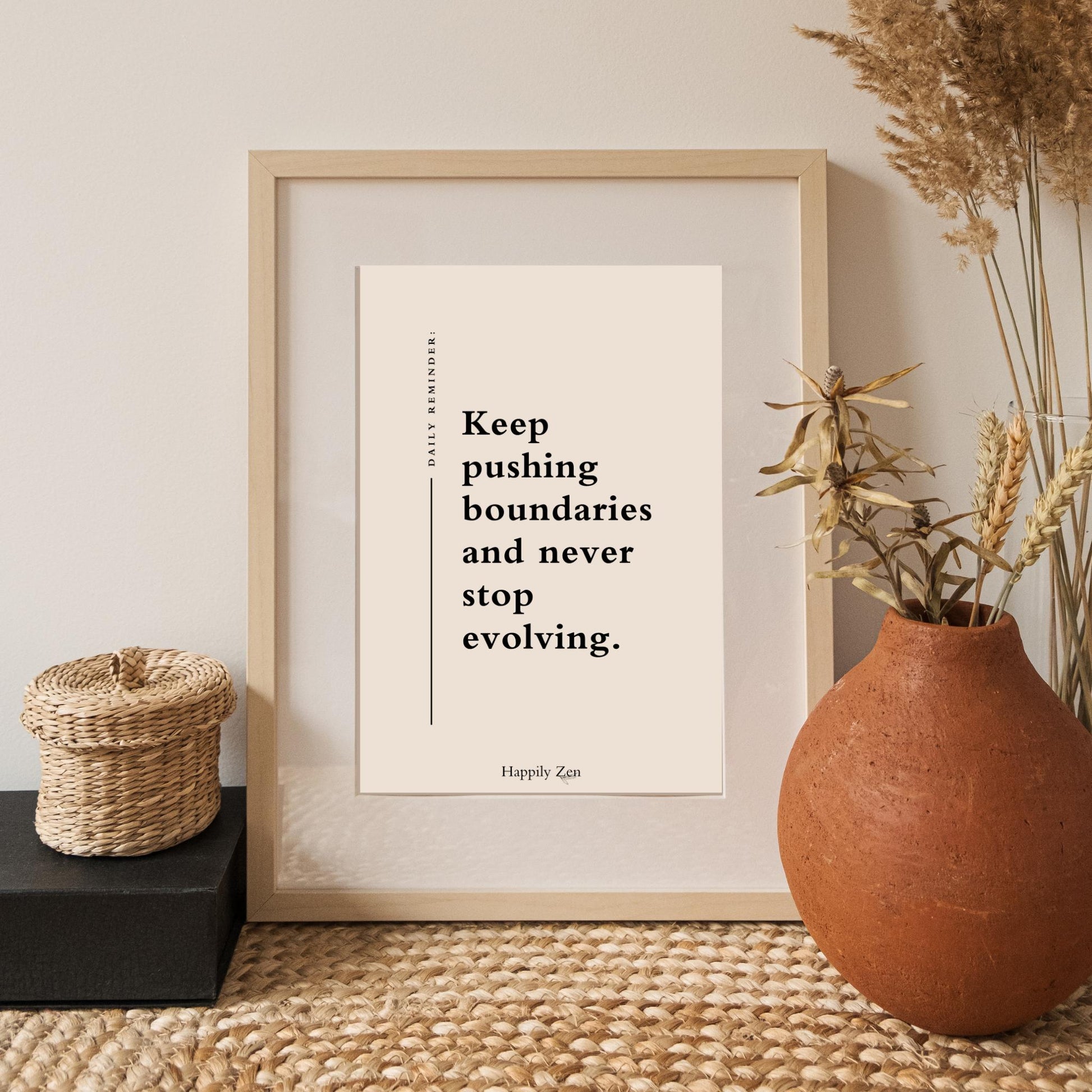 Keep pushing boundaries...Digital Print-Happily Zen