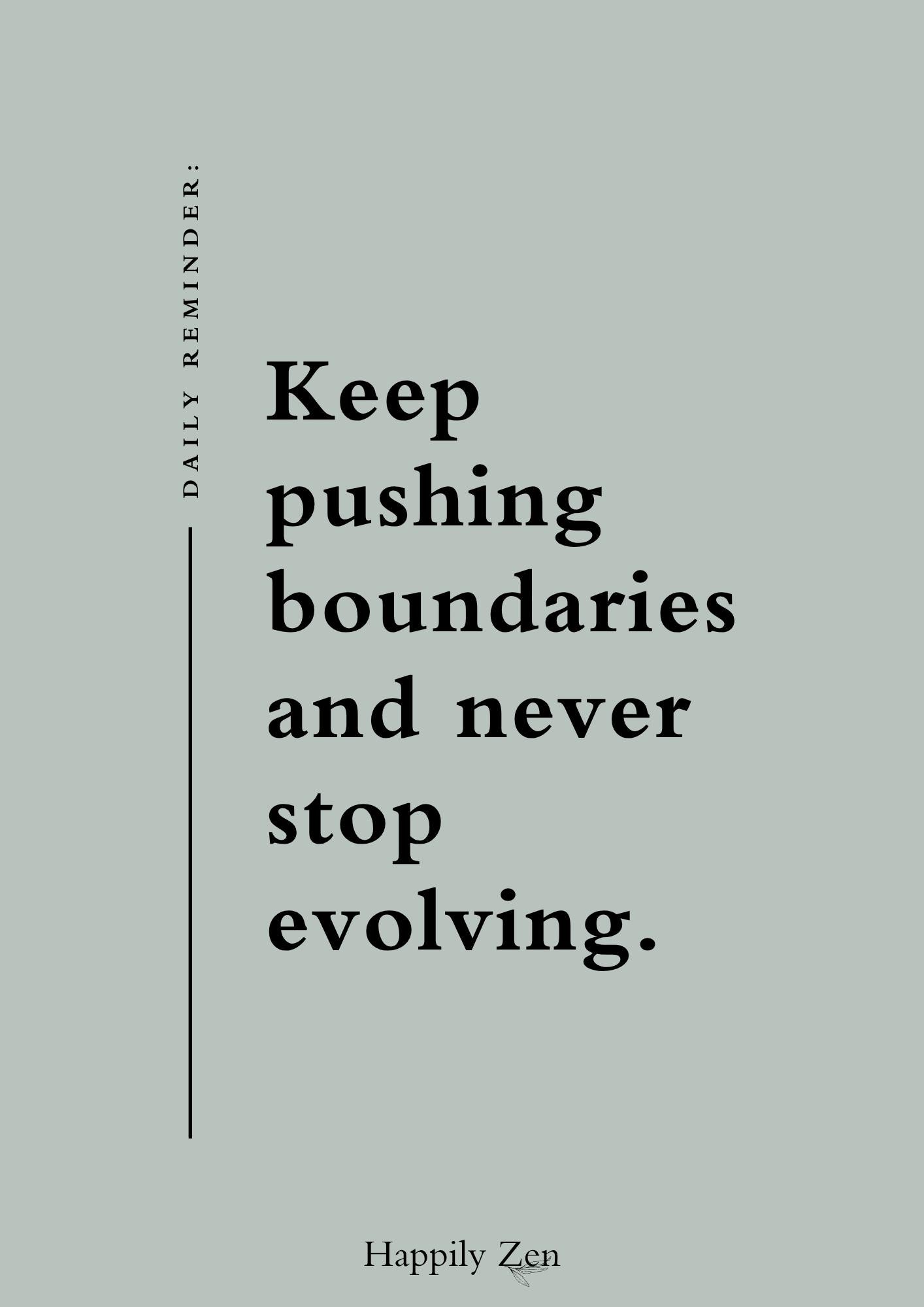 Keep pushing boundaries...Digital Print-Happily Zen