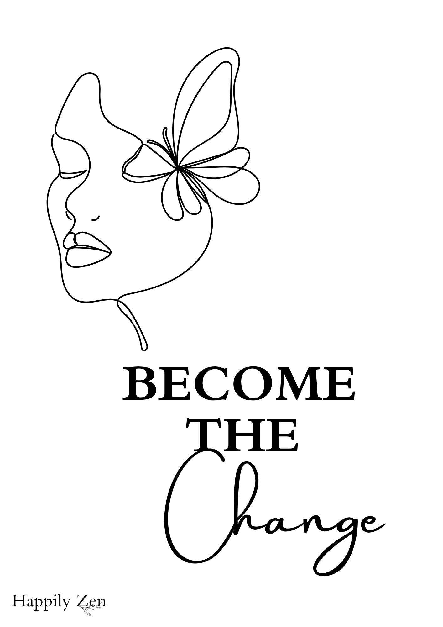 Become the change...Digital Download-Happily Zen