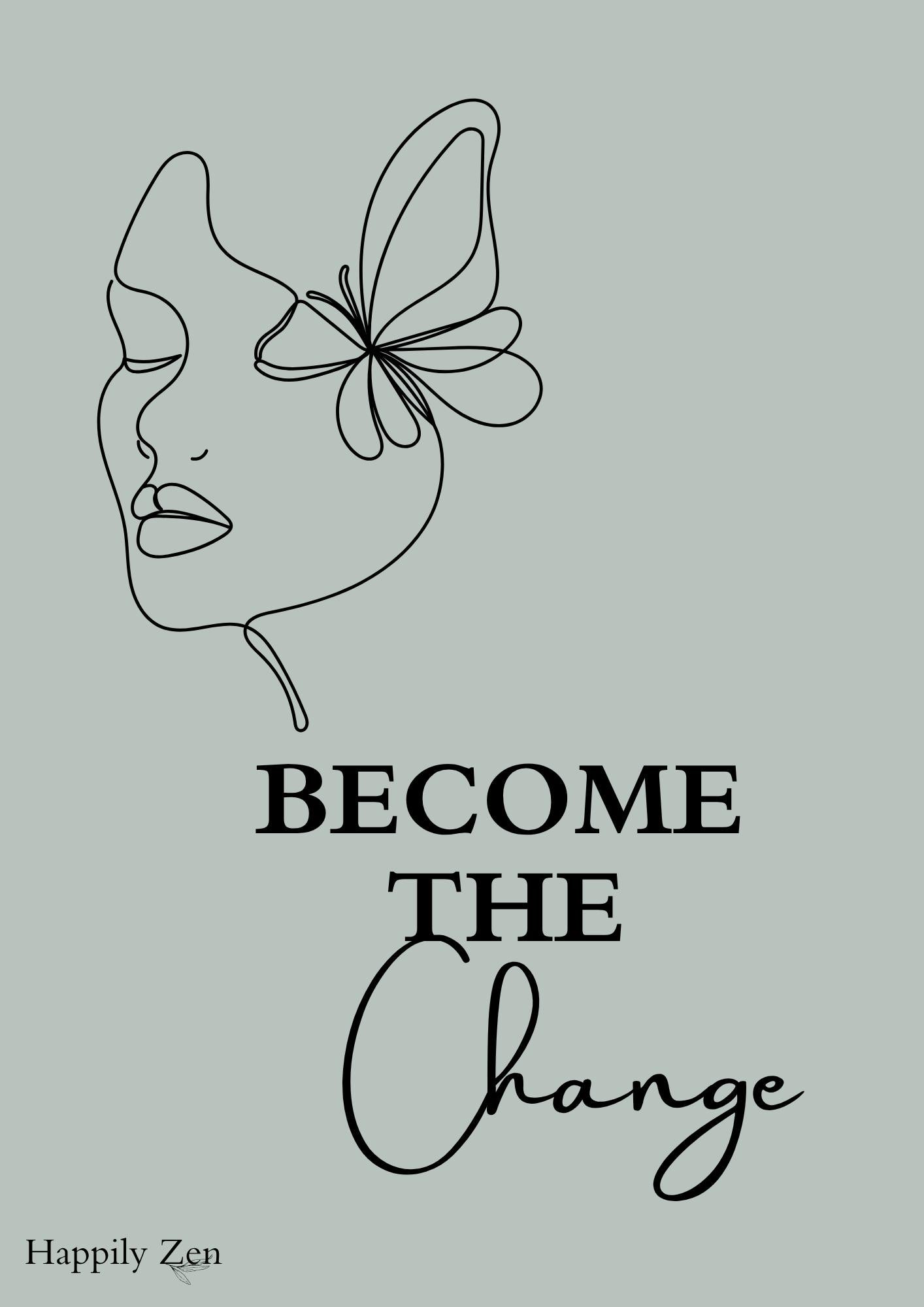 Become the change...Digital Download-Happily Zen