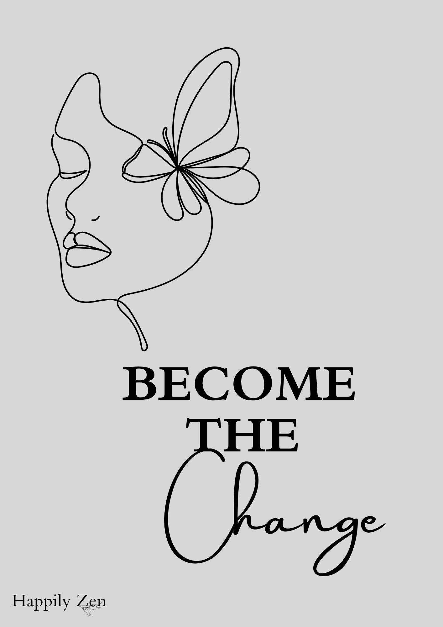 Become the change...Digital Download-Happily Zen