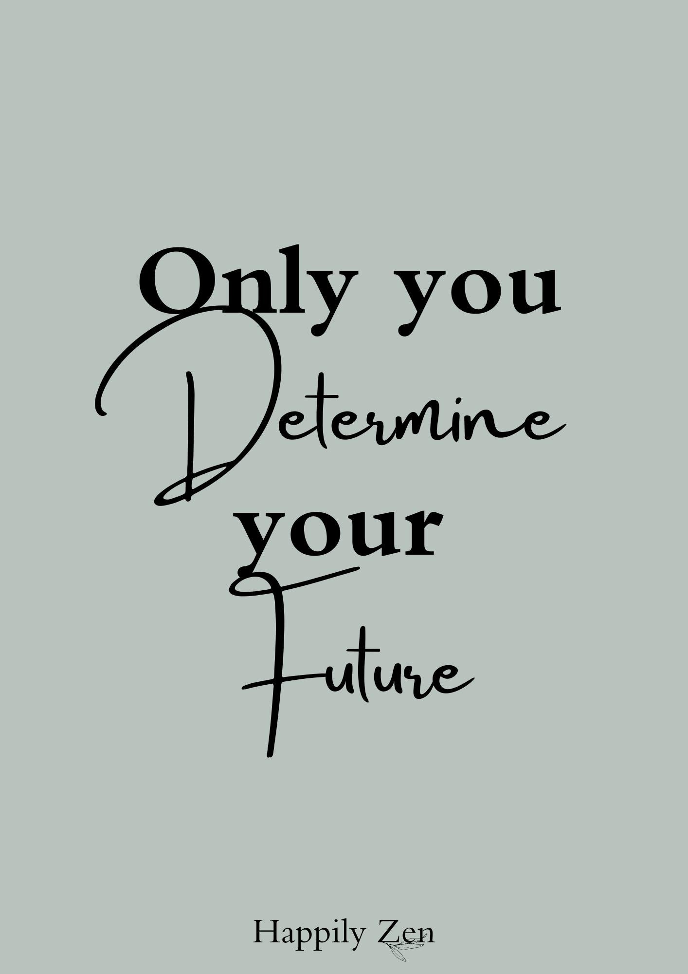 Only you determine... Digital Download-Happily Zen