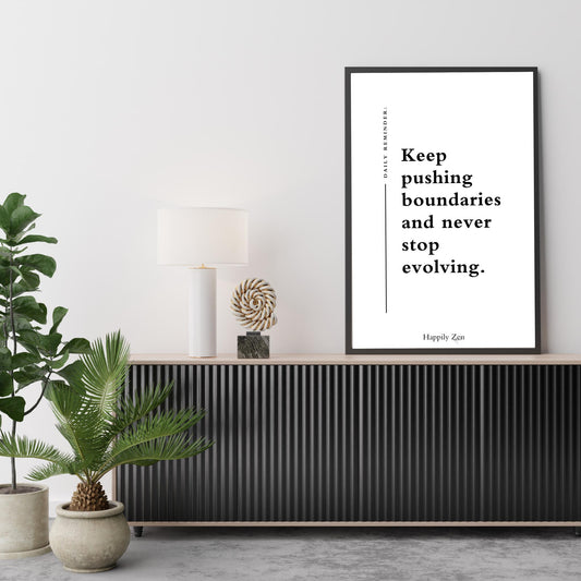 Keep pushing boundaries...Digital Print-Happily Zen
