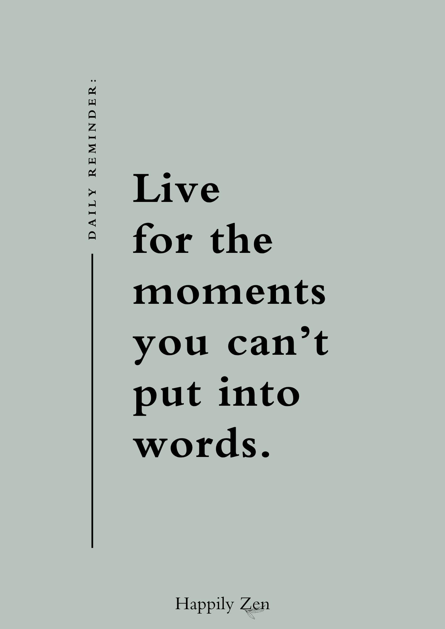 Live for the moments...Digital Download-Happily Zen